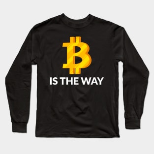 Bitcoin is the way - bitcoin inspired Long Sleeve T-Shirt